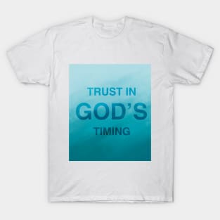 TRUST IN GOD'S TIMING T-Shirt